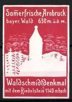 Reklamemarke Arnbruck, Sommerfrische, Waldschmidtdenkmal im Bayerischen Wald