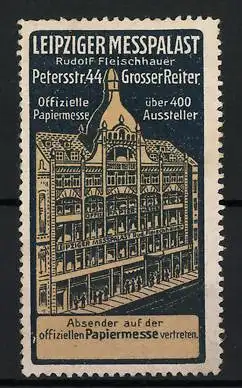 Reklamemarke Leipzig, Leipziger Messpalast Petersstr. 44, Papiermesse, Gebäudeansicht