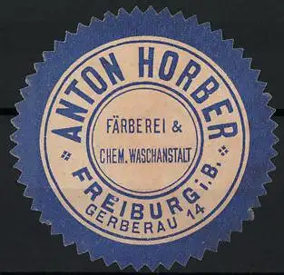 Reklamemarke Freiburg, Anton Horber Färberei & Chem. Waschanstalt, blaues Siegel