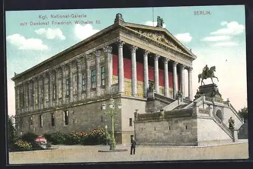 AK Berlin, Königliche National-Galerie mit Denkmal Friedrich Wilhelm III.