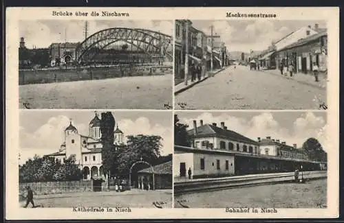 AK Nisch, Bahnhof, Brücke über Nischawa, Mackensenstrasse und Kathedrale