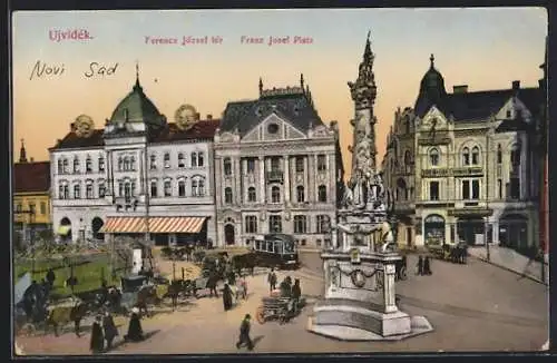 AK Ujvidek, Franz Josef Platz mit Denkmal und Strassenbahn