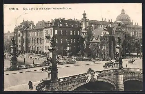 AK Berlin, Königliches Schloss mit Kaiser-Wilhelm-Brücke