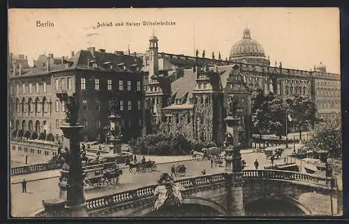 AK Berlin, Schloss und Kaiser Wilhelmbrücke