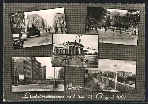 AK Berlin, Friedrichstrasse, Brandenburger Tor, An der Bernauer Strasse, Wilhelmstrasse