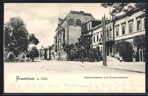 AK Frankfurt a. Oder, Gubenerstrasse und Kommandatur