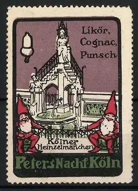 Reklamemarke Köln, Likör Cognac Punsch Peters Nachf., Heinzelmännchen und Brunnen