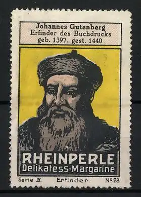 Reklamemarke Johannes Gutenberg Erfinder des modernen Buchdrucks m. beweglichen Lettern, Rheinperle Delikatess-Margarine