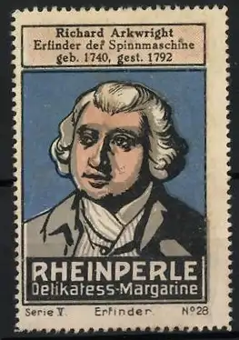 Reklamemarke Richard Arkwright, Rheinperle Delikatess-Margarine, Erfinder der Spinnmaschine