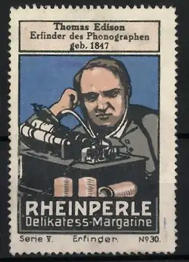 Reklamemarke Rheinperle Delikatess-Margarine, Thomas Edison Erfinder des Phonographen