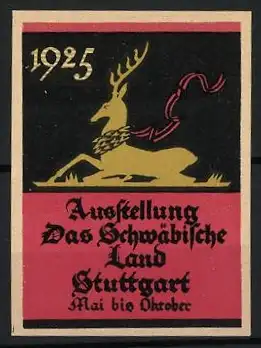 Reklamemarke Stuttgart, Ausstellung Das Schwäbische Land 1925, Hirsch