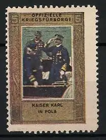 Reklamemarke Pola, Kaiser Karl I. von Österreich auf Truppenvisite, Offizielle Kriegsfürsorge