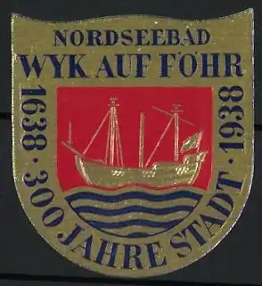 Reklamemarke Wyk auf Föhr, 300 Jahre Stadt 1638-1938, Schiff und Wellen