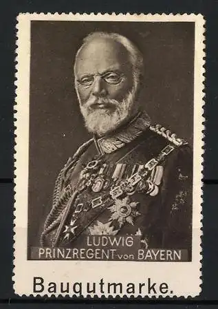 Reklamemarke Bayern, Ludwig Prinzregent von Bayern, Porträt mit Uniform und Orden