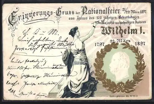 AK Nationalfeier anlässlich des 100jährigen Geburtstages des Kaisers Wilhelm I., 22.3.1897