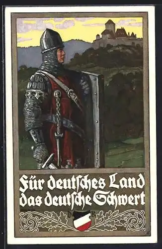 Künstler-AK Ernst Kutzer: Für deutsches Land das deutsche Schwert, Ritter in Rüstung, Burg im Hintergrund, Wappen