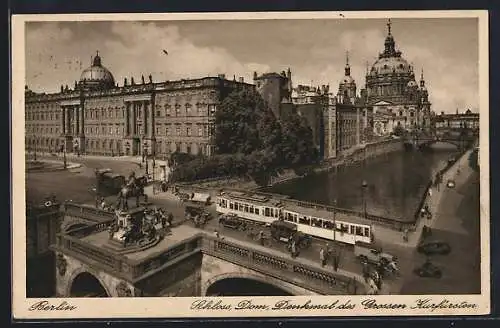 AK Berlin, Schloss, Dom, Denkmal des Grossen Kurfürsten, Strassenbahn