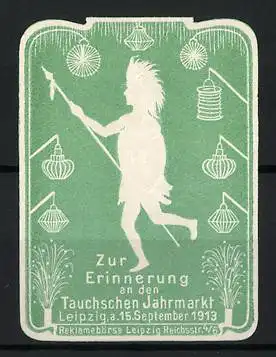 Reklamemarke Leipzig, Tauchschen Jahrmarkt 1913, Indianer mit Speer