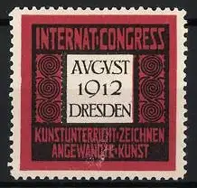 Reklamemarke Dresden, Internat. Congress August 1912, Kunstunterricht & Angewandte Kunst