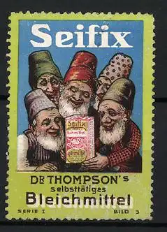 Reklamemarke Dr. Thompson`s Seifix, Zwerge mit Bleichmittel