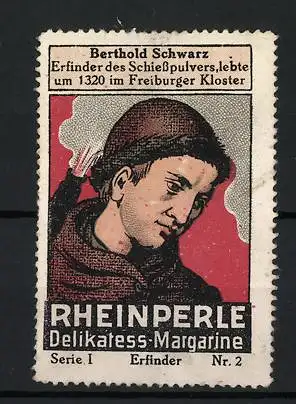 Reklamemarke Freiburg, Berthold Schwarz Erfinder des Schiesspulvers, Rheinperle Delikatess-Margarine