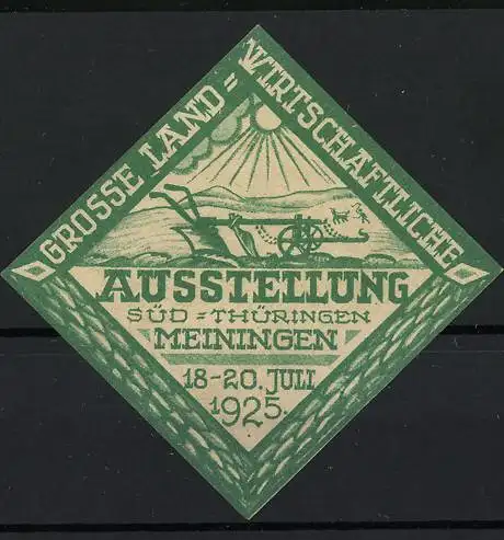 Reklamemarke Meiningen, Grosse Landwirtschaftliche Ausstellung 1925, Pflug und Sonne