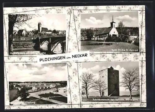 AK Plochingen am Neckar, Jubiläumsturm des Schwäb. Albvereins, Neckarbrücke mit Evang. Kirche, Stumpenhof-Siedlung