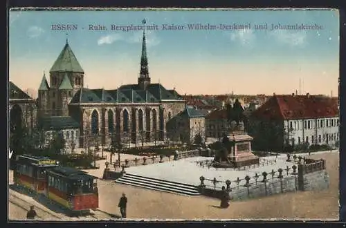 AK Essen, Bergplatz mit Kaiser Wilhelm Denkmal & Johanniskirche, Strassenbahn