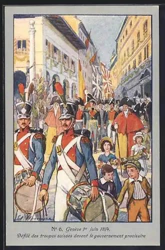 Künstler-AK Geneve,: Défilé des troupes suisses devant le gourvernement provisoire 1814