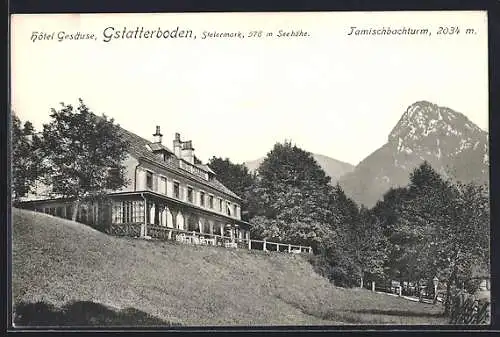 AK Gstatterboden, Hotel Gesäuse und Tamischbachturm