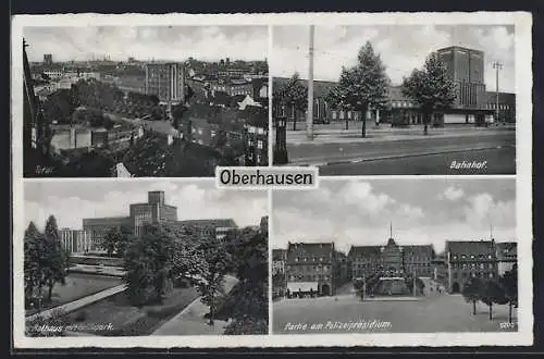 AK Oberhausen / Rhld., Totalansicht, Bahnhof, Rathaus mit Grillopark, Partie am Polizeipräsidium