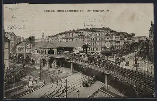 AK Berlin-Kreuzberg, die Hochbahn am Schlesischen Tor