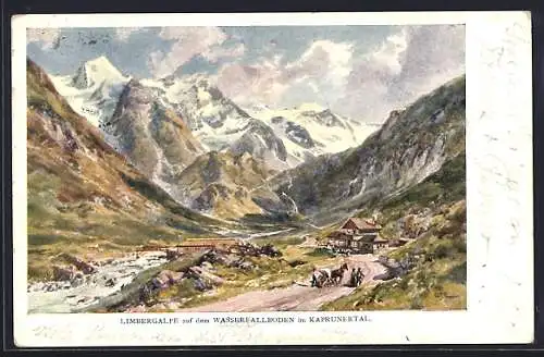 Künstler-AK Edward Theodore Compton: Saalbach, Limbergalpe auf dem Wasserfallboden im Kaprunertal