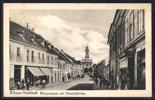 AK Wiener Neustadt, Wienerstrasse mit Vorstadtkirche