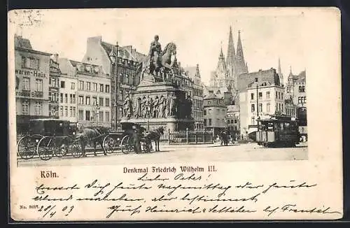 AK Köln, Denkmal Friedrich Wilhelm III. mit Strassenbahn, Im Hintergrund Dom