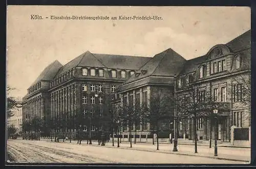 AK Köln, Eisenbahn-Direktionsgebäude am Kaiser-Friedrich-Ufer