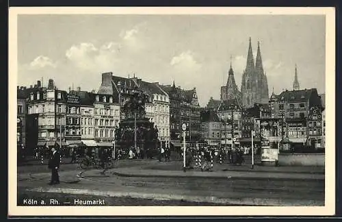 AK Köln a. Rh., Heumarkt, Ortspartie mit Litfasssäule u. Dom