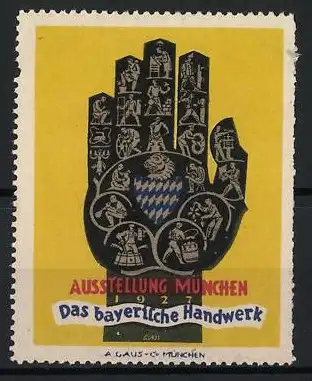 Künstler-Reklamemarke Franz Paul Glass, München, 1927, Das bayerische Handwerk, Hand mit Wappen und Handwerkssymbolen