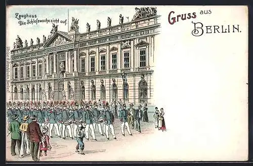 Lithographie Berlin, Zeughaus, Die Schlosswache zieht auf