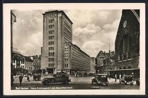 AK Bad Aachen, Haus Grenzwacht mit Hauptbahnhof