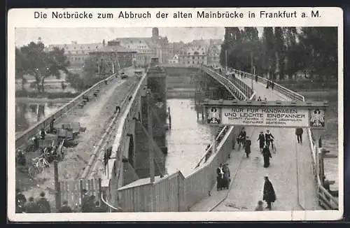 AK Frankfurt a. M., Notbrücke zum Abbruch d. alten Mainbrücke