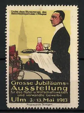 Reklamemarke Ulm, Grosse Jubiläums-Ausstellung, Kellner mit Tablett, 1913