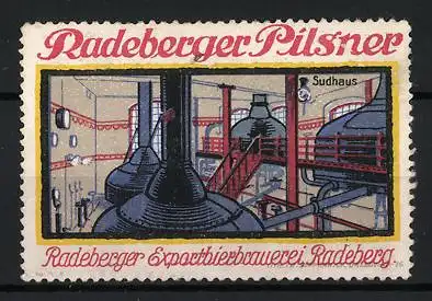 Reklamemarke Radeberg, Radeberger Pilsner, Sudhaus der Exportbierbrauerei