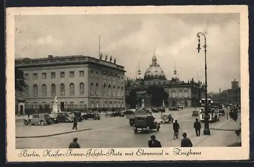 AK Berlin, Kaiser-Franz-Joseph-Platz mit Ehrenmal u.Zeughaus