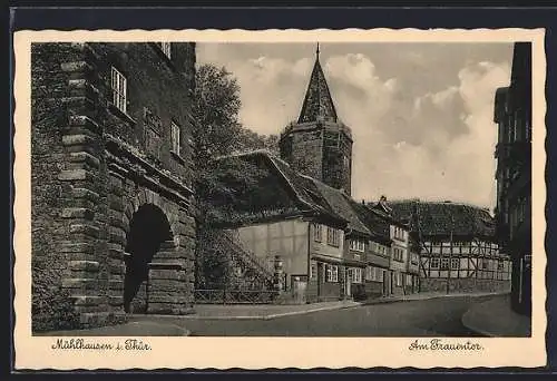 AK Mühlhausen / Th., Strasse am Frauentor, historische Gebäude und Fachwerkhäuser