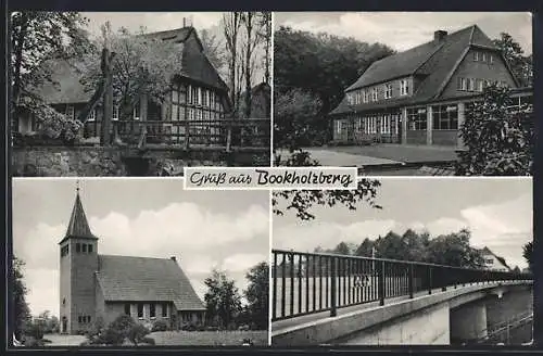 AK Bookholzberg, Kirche, Brücke, altes Haus