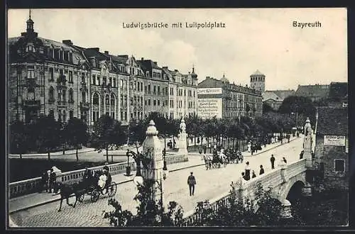 AK Bayreuth, Ludwigsbrücke mit Luitpoldplatz, Pferdekutsche