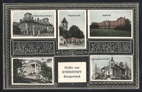 AK Eisenstadt, Schloss Eszterhazy, Institut, Kalvarien-Kirche, Gloriette, Pfarrkirche