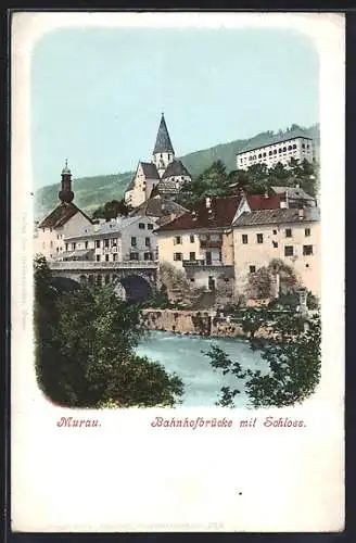 AK Murau, Bahnhofbrücke mit Schloss