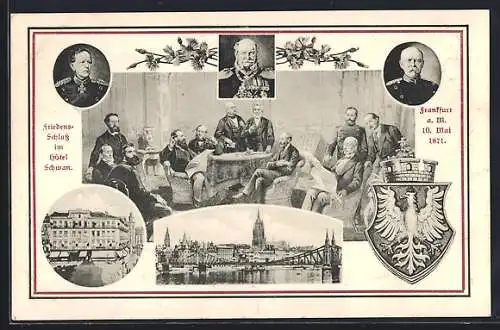 AK Frankfurt a. M., Friedensschluss im Hotel Schwan 1871, Portrait Bismarck, Ortsansicht, Wappen